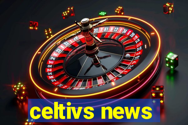 celtivs news